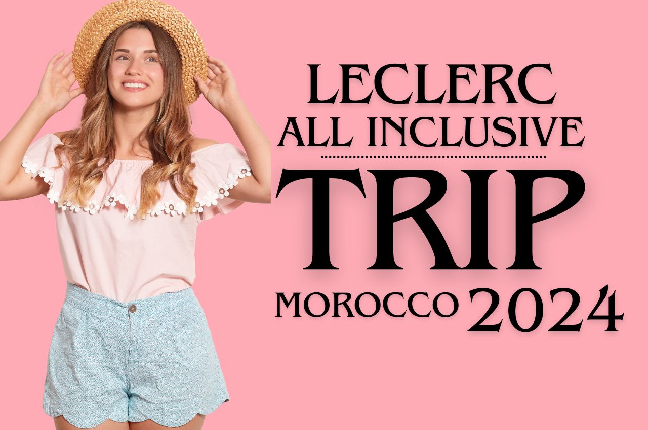 Best 7 hotel leclerc all inclusive trip 2024 Morocco  | Les 7 meilleurs hôtel leclerc voyage tout compris 2024 maroc